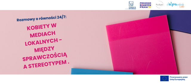 Rozmowy o równości 24/7: Kobiety w mediach lokalnych - między sprawczością a stereotypem